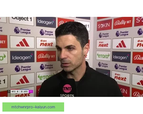 阿尔特塔的球队稳定性再获认可，持续展现出强大夺冠潜力